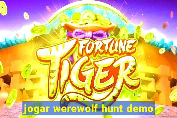 jogar werewolf hunt demo